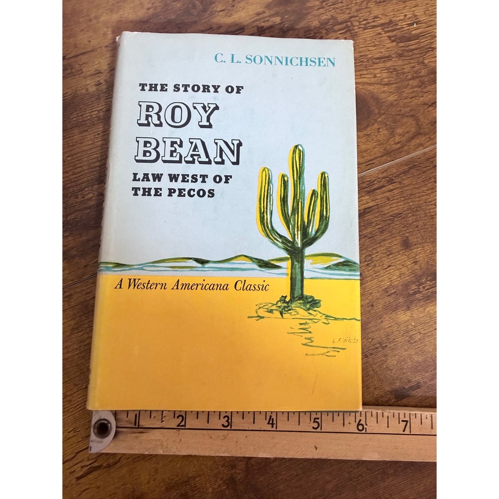 Roy Bean Law West of the Pecos Book C.L. Sonnichsen Vintage West Texas History